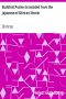 [Gutenberg 7015] • Buddhist Psalms translated from the Japanese of Shinran Shonin